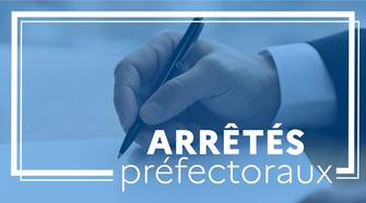 Arrêtés préfectoraux 